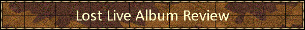 Lost Live Album Review